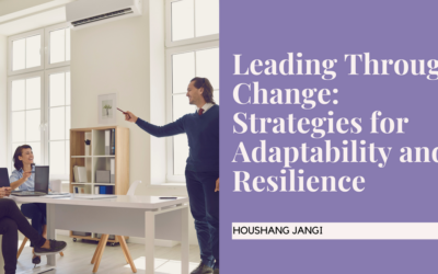 Leading Through Change: Strategies for Adaptability and Resilience